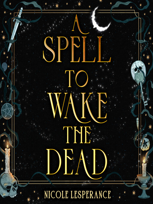 Title details for A Spell to Wake the Dead by Nicole Lesperance - Available